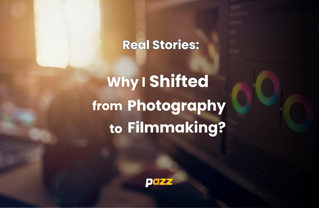 Why I Shifted from Photography to Filmmaking: Real Stories